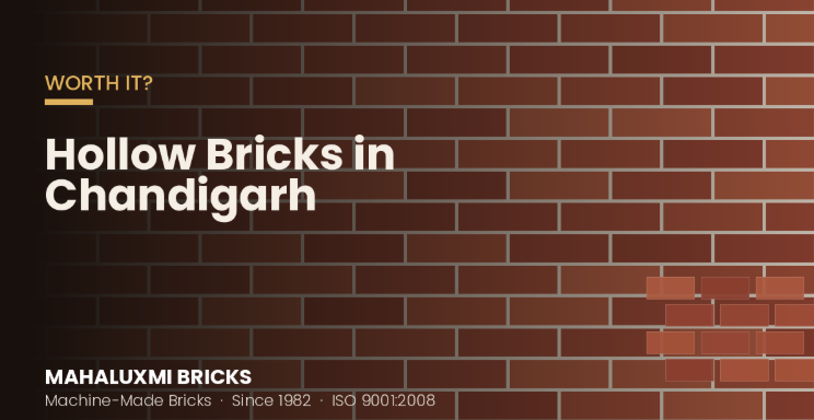 Hollow Bricks in Chandigarh: Worth It, or Just a Trend?